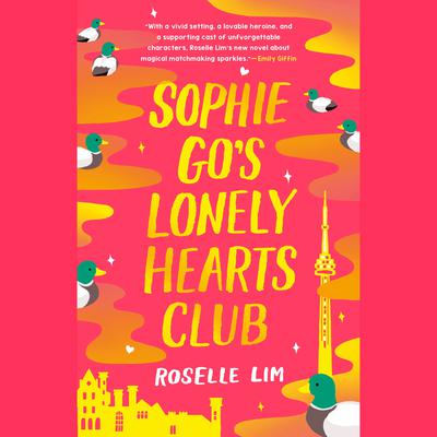 Sophie Go's Lonely Hearts Club by Roselle Lim audiobook