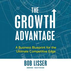 The Growth Advantage by Bob Lisser audiobook