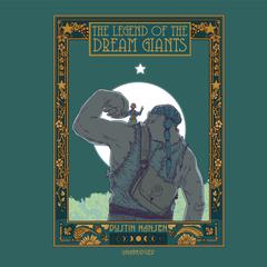 The Legend of the Dream Giants by Dustin Hansen audiobook