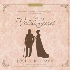 The Valet’s Secret by Josi S. Kilpack audiobook
