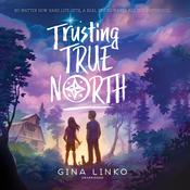 Trusting True North by  Gina Linko audiobook