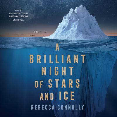 A Brilliant Night of Stars and Ice by Rebecca Connolly audiobook
