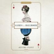 Games in a Ballroom by  Jentry Flint audiobook