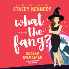 What the Fang? by Stacey Kennedy audiobook