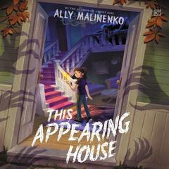 This Appearing House by Ally Malinenko audiobook