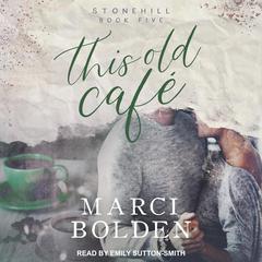 This Old Café by Marci Bolden audiobook
