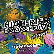 High-Risk Homosexual by  Edgar Gomez audiobook