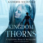 Kingdom of Thorns by  Katherine Macdonald audiobook