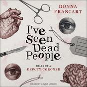 I've Seen Dead People by  Donna Francart audiobook