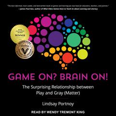 Game On? Brain On! by Lindsay Portnoy audiobook