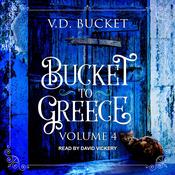 Bucket to Greece by  V.D. Bucket audiobook