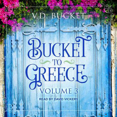 Bucket to Greece by V.D. Bucket audiobook