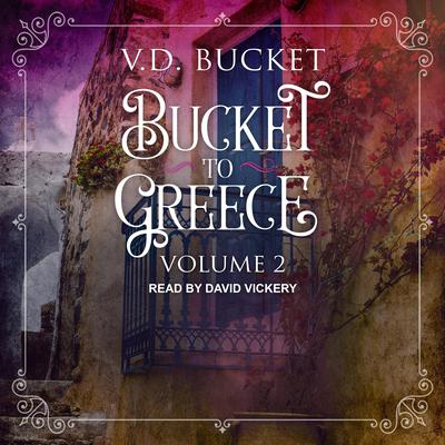 Bucket to Greece by V.D. Bucket audiobook