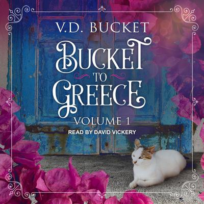 Bucket to Greece by V.D. Bucket audiobook