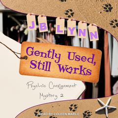 Gently Used, Still Works by JB Lynn audiobook