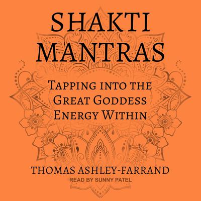 Shakti Mantras by Thomas Ashley-Farrand audiobook