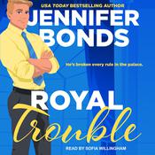 Royal Trouble by  Jennifer Bonds audiobook
