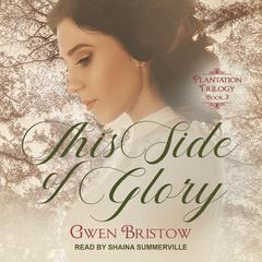 This Side of Glory by Gwen Bristow audiobook
