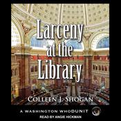 Larceny At the Library by  Colleen Shogan audiobook