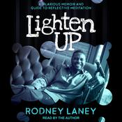 Lighten Up by  Rodney Laney audiobook