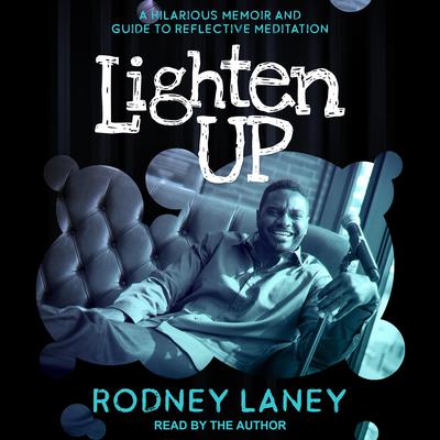 Lighten Up by Rodney Laney audiobook