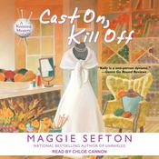 Cast On, Kill Off by  Maggie Sefton audiobook