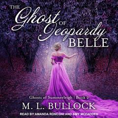 The Ghost of Jeopardy Belle by M. L. Bullock audiobook