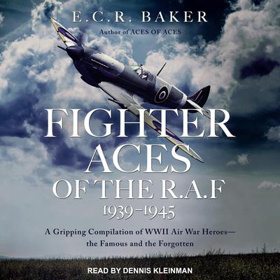 Fighter Aces of the R.A.F 1939-1945 by E. C. R. Baker audiobook