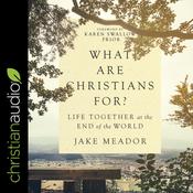 What Are Christians For? by  Jake Meador audiobook