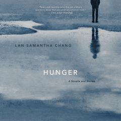Hunger by Lan Samantha Chang audiobook