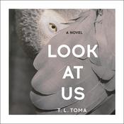 Look at Us by  T. L. Toma audiobook