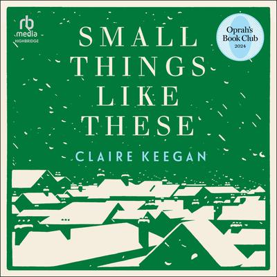 Small Things Like These by Claire Keegan audiobook