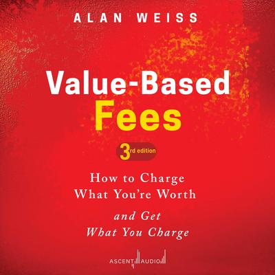 Value-Based Fees by Alan Weiss audiobook