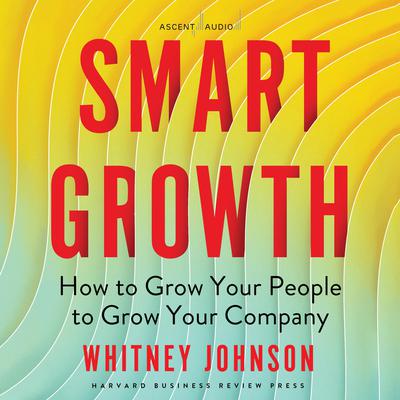 Smart Growth by Whitney Johnson audiobook