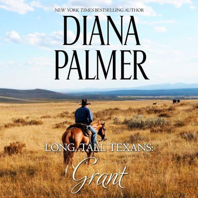 Long, Tall Texans: Grant by Diana Palmer audiobook