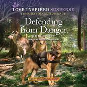 Defending from Danger by  Jodie Bailey audiobook
