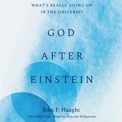 God after Einstein by John F. Haught audiobook