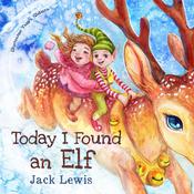 Today I Found an Elf by  Jack Lewis audiobook