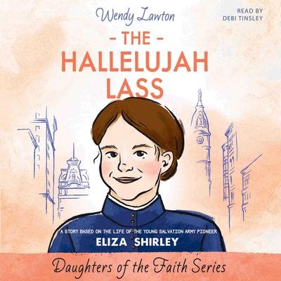 The Hallelujah Lass by Wendy Lawton audiobook