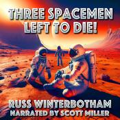Three Spacemen Left to Die! by  Russ Winterbotham audiobook