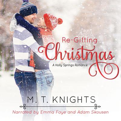 Re-Gifting Christmas by M. T. Knights audiobook