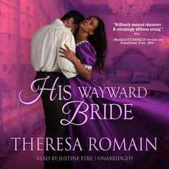 His Wayward Bride by Theresa Romain audiobook