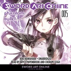 Sword Art Online 5: Phantom Bullet by Reki Kawahara audiobook