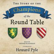 The Story of the Champions of the Round Table by  Howard Pyle audiobook
