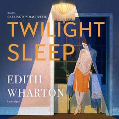 Twilight Sleep by Edith Wharton audiobook