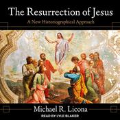 The Resurrection of Jesus by  Michael R. Licona audiobook