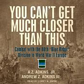 You Can't Get Much Closer Than This by  Andrew Z. Adkins III audiobook
