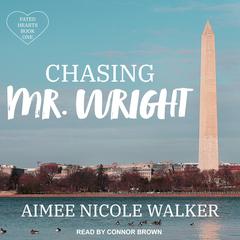 Chasing Mr. Wright by Aimee Nicole Walker audiobook