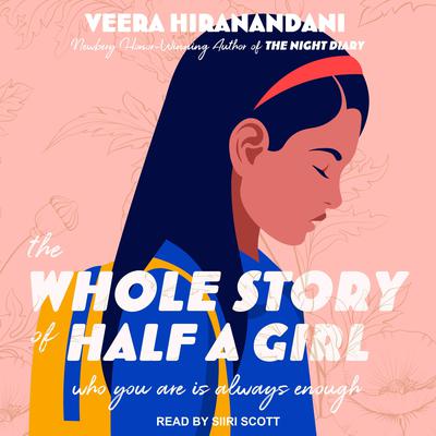 The Whole Story of Half a Girl by Veera Hiranandani audiobook
