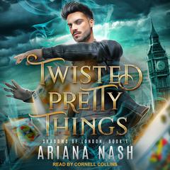 Twisted Pretty Things by Ariana Nash audiobook